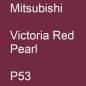 Preview: Mitsubishi, Victoria Red Pearl, P53.